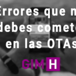 Errores que no debes cometer en las OTAs