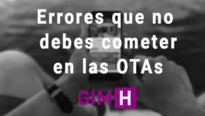 Errores que no debes cometer en las OTAs