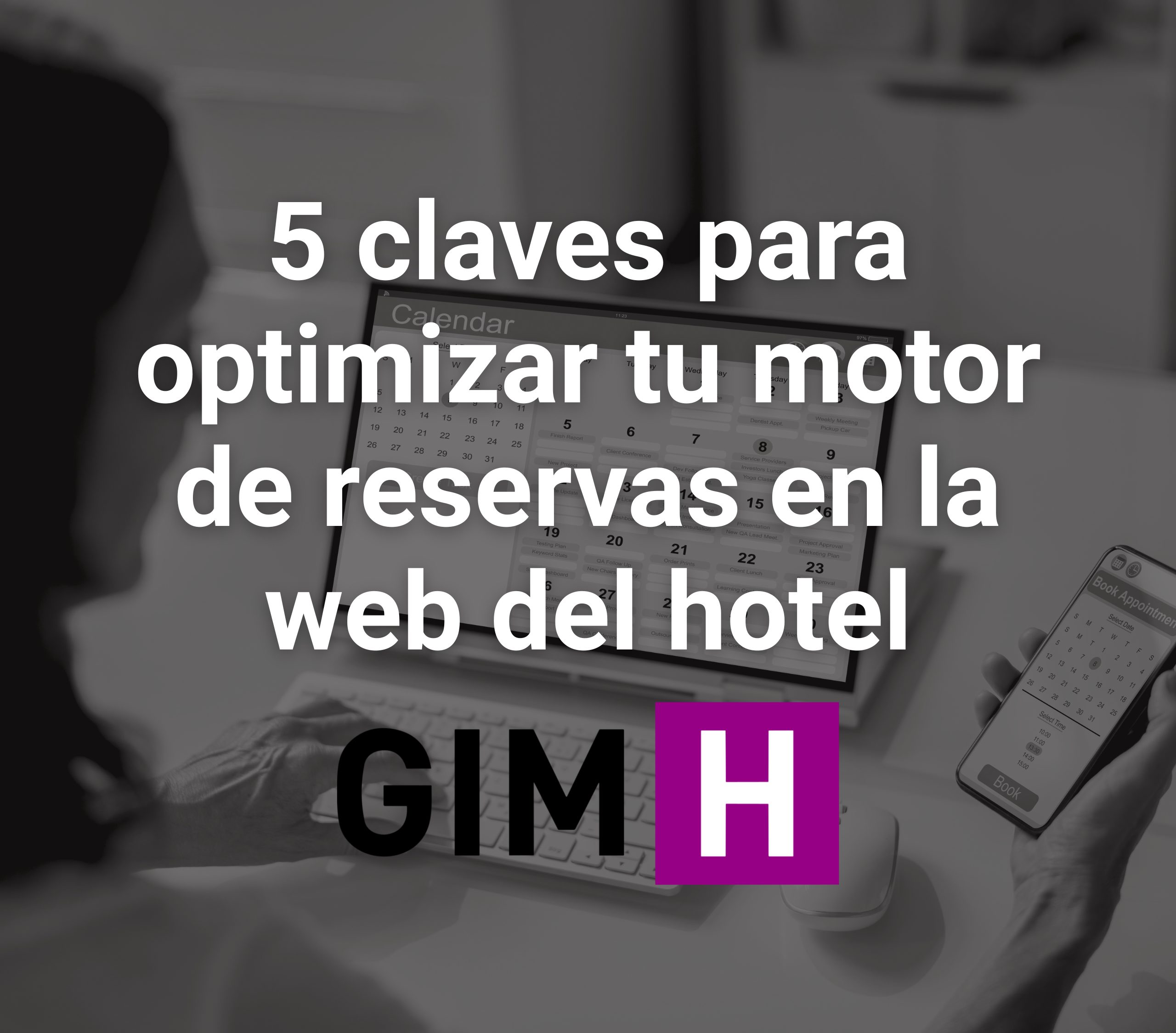 Claves para optimizar tu motor de reservas